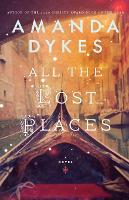 Book Cover for All the Lost Places by Amanda Dykes