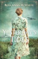 Book Cover for Yesterday`s Tides by Roseanna M. White