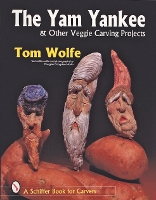Book Cover for The Yam Yankee & Other Veggie Carving Projects by Tom Wolfe