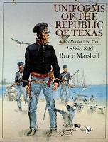 Book Cover for Uniforms of the Republic of Texas by Bruce Marshall