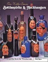 Book Cover for Tom Wolfe Carves Bottlespirits & Neckhangers by Tom Wolfe