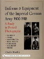 Book Cover for Uniforms & Equipment of the Imperial German Army 1900-1918 by Charles Woolley