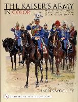 Book Cover for The Kaiser’s Army In Color by Charles Woolley