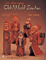 Book Cover for Tom Wolfe Carves Old-World Santas by Tom Wolfe