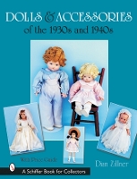 Book Cover for Dolls & Accessories of the 1930s and 1940s by Dian Zillner
