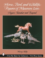 Book Cover for Horse, Bird, and Wildlife Figures of Maureen Love by Nancy Kelly