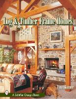 Book Cover for Log & Timber Frame Homes by Tina Skinner