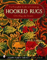 Book Cover for The Complete Guide to Collecting Hooked Rugs by Jessie A. Turbayne