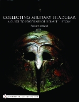 Book Cover for Collecting Military Headgear by Robert Attard