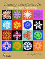 Book Cover for Creating Snowflake Art by C Angela Mohr