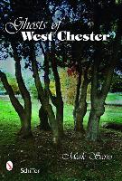 Book Cover for Ghosts of West Chester, Pennsylvania by Mark Sarro