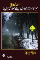 Book Cover for Ghosts of Madison, Wisconsin by Sherry Strub