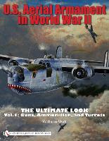 Book Cover for U.S. Aerial Armament in World War II The Ultimate Look by William Wolf