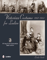 Book Cover for Victorian Costume for Ladies 1860-1900 by Linda Setnik