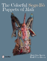 Book Cover for The Colorful Sogo Bò Puppets of Mali by Mary Sue Rosen