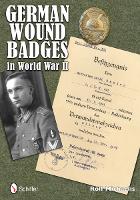 Book Cover for German Wound Badges in World War II by Rolf Michaelis