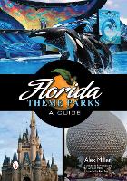 Book Cover for Florida Theme Parks by Alex Miller