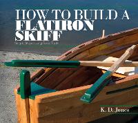 Book Cover for How to Build a Flatiron Skiff by K D Jones