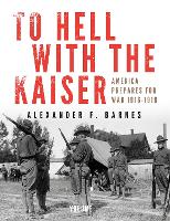 Book Cover for To Hell with the Kaiser, Vol. I by Alexander F. Barnes