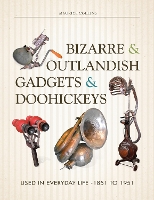 Book Cover for Bizarre & Outlandish Gadgets & Doohickeys by Maurice Collins