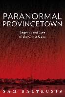 Book Cover for Paranormal Provincetown by Sam Baltrusis