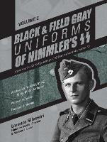 Book Cover for Black and Field Gray Uniforms of Himmler’s SS: Allgemeine-SS • SS-Verfügungstruppe • SS-Totenkopfverbände • Waffen-SS Vol. 2 Waffen-SS M-40/41, M-42, M-43, M-44 Uniforms, Panzer Uniforms, Tropical Uni by Lorenzo Silvestri