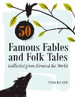 Book Cover for 50 Famous Fables and Folk Tales by Tom Baker