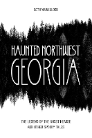 Book Cover for Haunted Northwest Georgia by Beth Youngblood