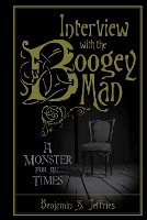 Book Cover for Interview with the Boogeyman by Benjamin S. Jeffries