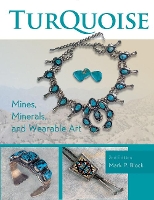 Book Cover for Turquoise Mines, Minerals, and Wearable Art, 2nd Edition by Mark P. Block