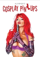 Book Cover for Alvarado's Cosplay Pin-ups by Robert Alvarado