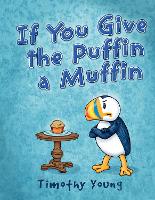 Book Cover for If You Give the Puffin a Muffin by Timothy Young