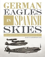 Book Cover for German Eagles in Spanish Skies by David Johnston