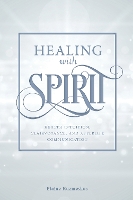 Book Cover for Healing with Spirit by Elaine Kuzmeskus