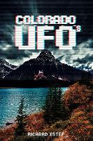 Book Cover for Colorado UFOs by Richard Estep