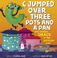 Book Cover for C Jumped over Three Pots and a Pan and Landed Smack in the Garbage Can! by Pamela Jane