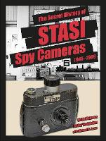 Book Cover for The Secret History of STASI Spy Cameras by H. Keith Melton, Michael M. Hasco, Detlev Vreisleben
