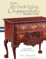 Book Cover for Build a Philadelphia Chippendale Dressing Table by Tony Kubalak