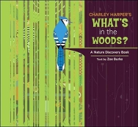 Book Cover for Charley Harper's What's in the Woods? a Nature Discovery Book by Zoe Burke