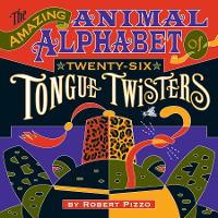 Book Cover for The Amazing Animal Alphabet by Robert Pizzo