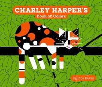 Book Cover for Charley Harper's Book of Colors by Zoe Burke