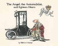 Book Cover for The Angel the Automobilist and Eighteen Others by Edward Gorey