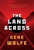 Book Cover for The Land Across by Gene Wolfe