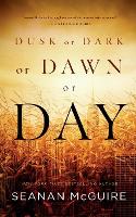 Book Cover for Dusk or Dark or Dawn or Day by Seanan McGuire