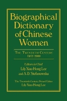 Book Cover for Biographical Dictionary of Chinese Women: v. 2: Twentieth Century by Lily Xiao Hong University of Sydney Lee