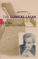 Book Cover for The Clinical Lacan by Joël Dor, Judith Feher Gurewich, Susan Fairfield