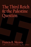 Book Cover for The Third Reich and the Palestine Question by Francis R Nicosia