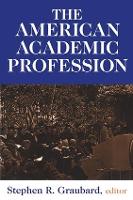 Book Cover for The American Academic Profession by Stephen Steinberg, Stephen R. Graubard