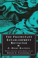 Book Cover for The Protestant Establishment Revisited by E. Digby Baltzell