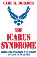 Book Cover for The Icarus Syndrome by Carl H. Builder